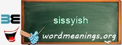 WordMeaning blackboard for sissyish